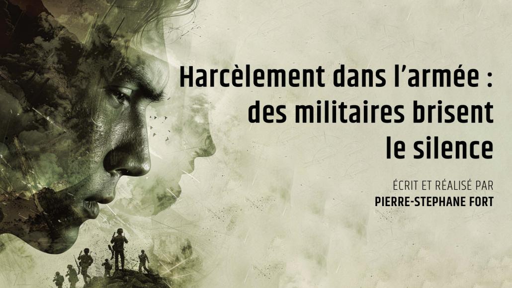 Harcèlement dans l'armée : des militaires brisent le silence