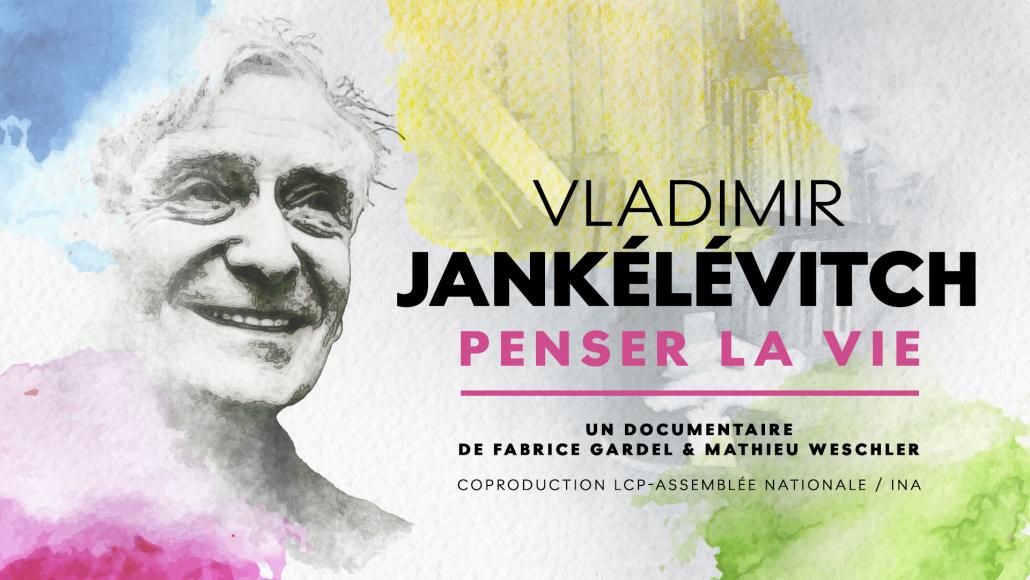 Vladimir Jankélévitch, penser la vie