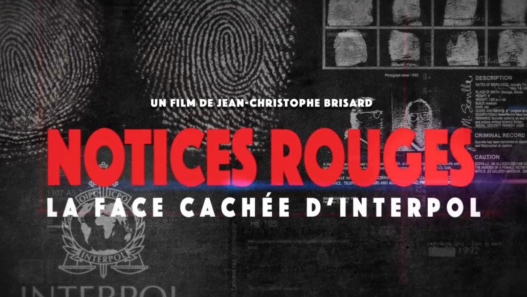 Notices rouges, la face cachée d'Interpol