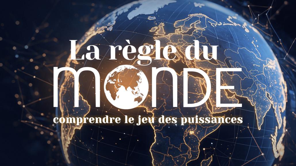 La règle du monde, comprendre le jeu des puissances-podcast