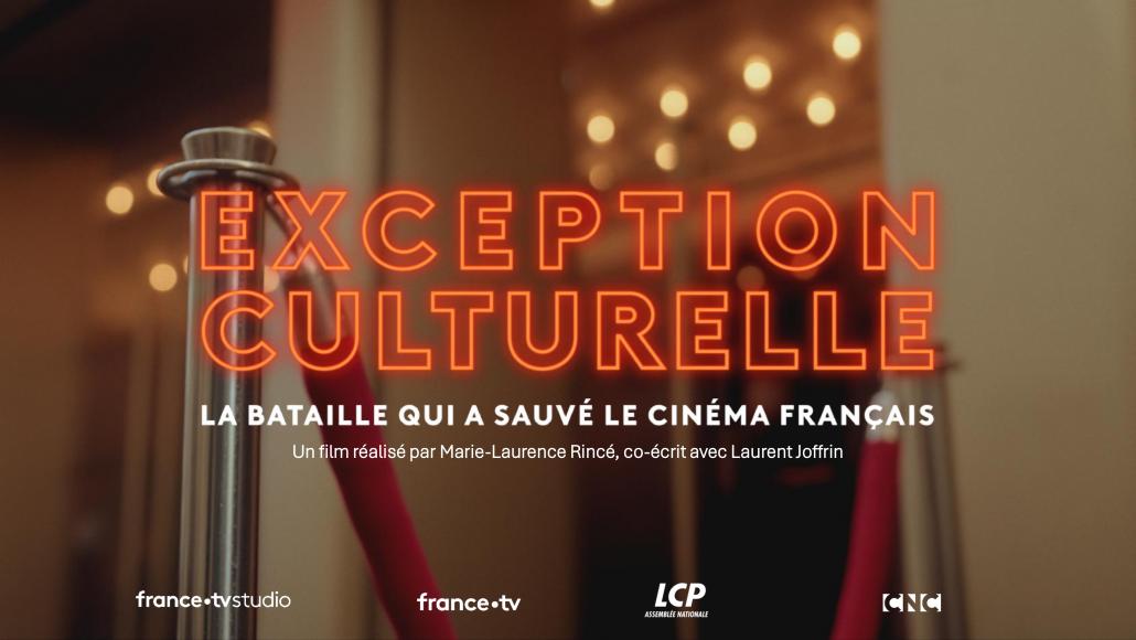 Exception culturelle, la bataille qui a sauvé le cinéma français