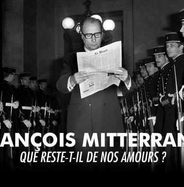 DD-François Mitterrand que reste-t-il de nos amours ?