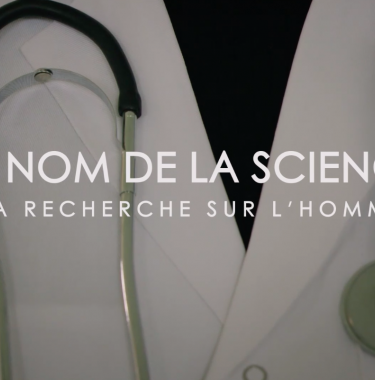 Au nom de la science, la recherche sur l'homme
