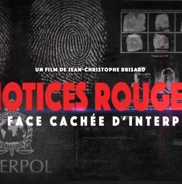 Notices rouges, la face cachée d'Interpol