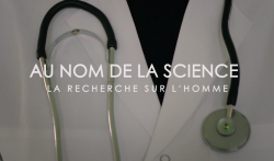 Au nom de la science, la recherche sur l'homme
