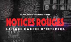 Notices rouges, la face cachée d'Interpol
