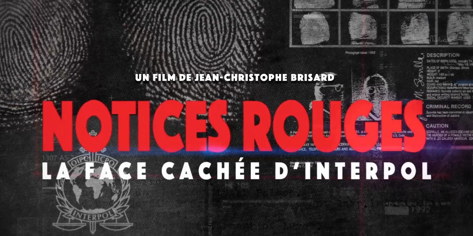 Notices rouges, la face cachée d'Interpol