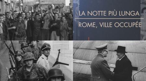 La notte più lunga, Rome ville occupée - Documentaire Histoire | LCP-Assemblée nationale