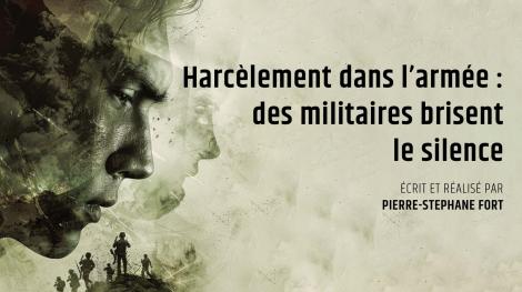 Harcèlement dans l'armée : des militaires brisent le silence Harcèlement dans l'armée : des militaires brisent le silence