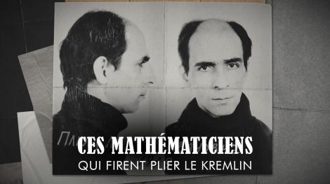 Ces mathématiciens français qui firent plier le Kremlin 