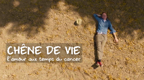 Chêne de vie, l'amour aux temps du cancer