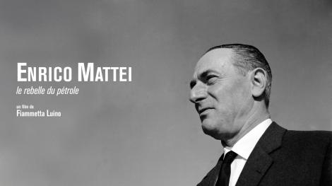 Enrico Mattei, le rebelle du pétrole