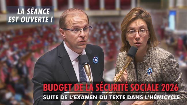 La séance est ouverte ! - Budget de la sécurité sociale 2026 : suite de ...