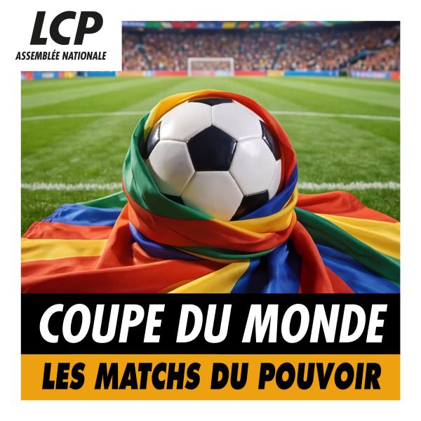 Podcast Coupe du monde, les matchs du pouvoir